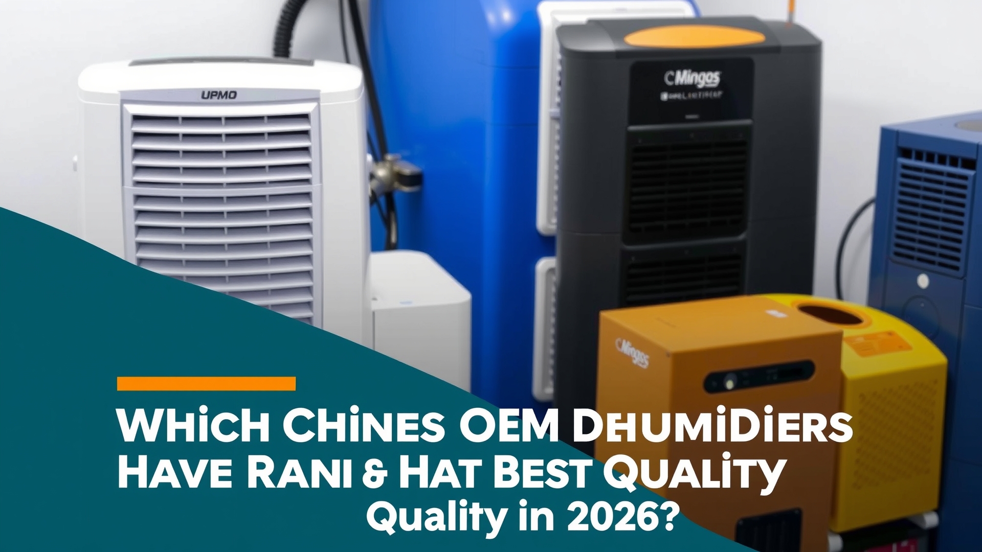 Which Chinese OEM Dehumidifier Brands Have the Best Quality in 2026?